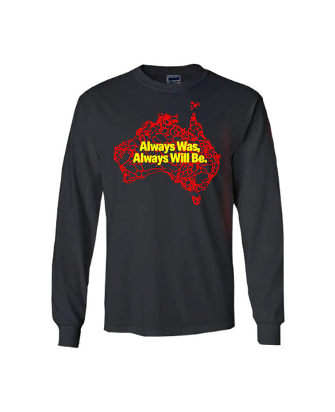 Long Sleeve black t-shirt design is a map of Australia with the outlines of tribal boundaries.  Over the map in yellow are the words Always Was, Always will be