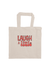Short Handle Shopper Style Calico Bag, natural colour. Graphic is stacked words in red with black outline. The text reads Laugh a Little.