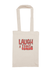 Long Handle Calico Bag, natural colour. Graphic is stacked words in red with black outline. The text reads Laugh a Little.