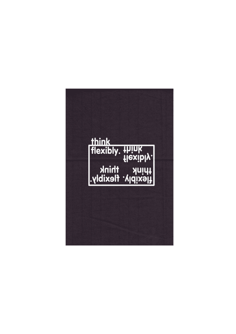 Grey Tea Towel.  Design in white.  Graphic is the words Think Flexibly written within a box in 4 different directions.  The word Think is located outside the box.