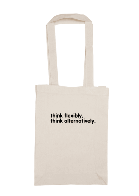 Long Handle Calico Bag, natural colour.  Design in black.  Graphic of two statements.  Think flexibly, Think alternatively.