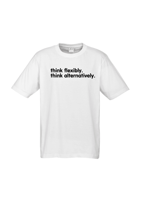 White Short Sleeve T Shirt.  Design in black.  Graphic of two statements.  Think flexibly, Think alternatively.
