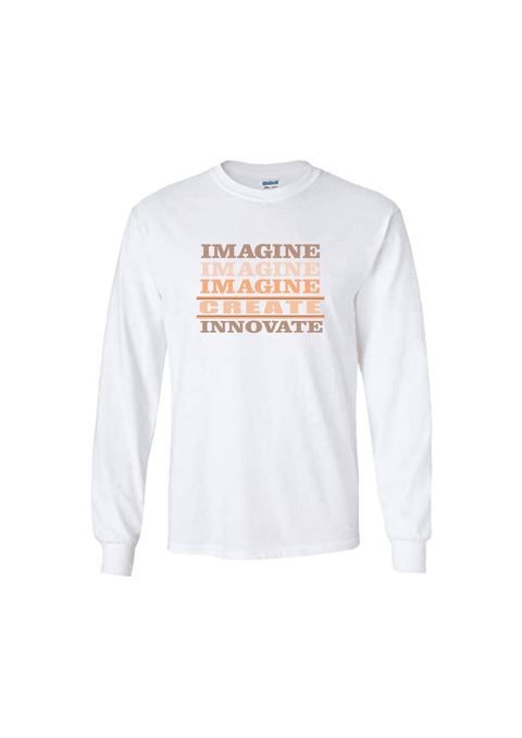 White Long Sleeve T Shirt.  Graphic is stacked words in shades of orange and brown.  The text reads Imagine, repeated 3 times, create, innovate.