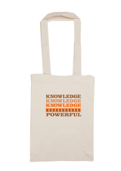 Long Handle Calico Bag, natural colour.  Graphic is stacked words in shades of brown and orange.  The text reads Knowledge, repeated 3 times, and Powerful.