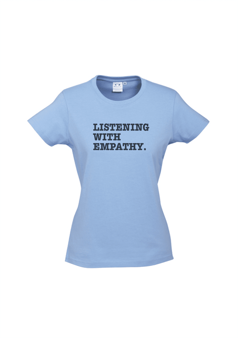 Blue Fitted Short Sleeve T Shirt. Graphic is stacked words in black. The text reads Listening with Empathy.